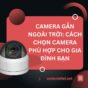 camera gắn ngoài trời